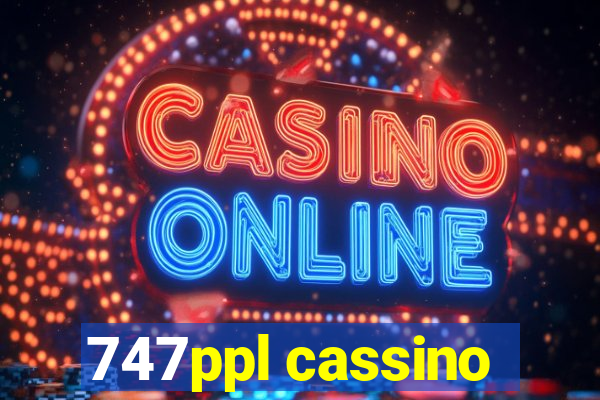 747ppl cassino